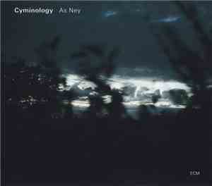Cyminology - As Ney