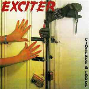 Exciter - Violence And Force