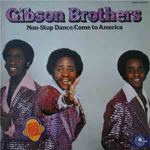 Gibson Brothers - Come To America / Non - Stop Dance
