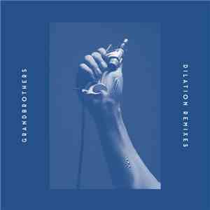 Grandbrothers - Dilation Remixes