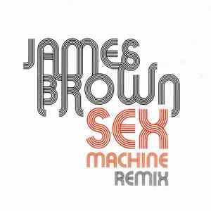 James Brown - Sex Machine Remix
