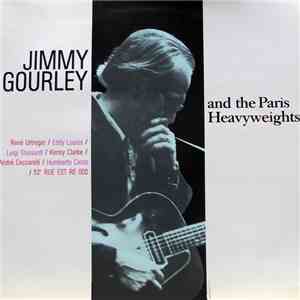 Jimmy Gourley - Jimmy Gourley And The Paris Heavyweights
