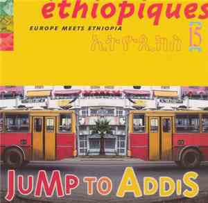 Jump To Addis - Éthiopiques 15: Europe Meets Ethiopia