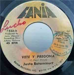 Justo Betancourt - Vete y Pregona / Tiempo Perdido