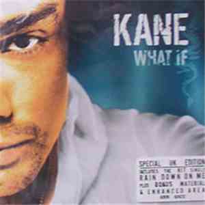 Kane  - What If (Special UK Edition)