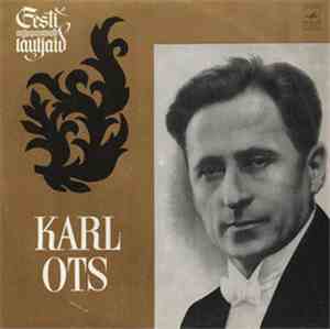 Karl Ots - Eesti Väljapaistvaid Lauljaid - Karl Ots