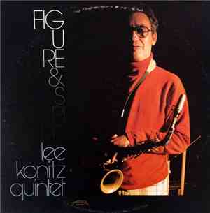 Lee Konitz Quintet - Figure & Spirit