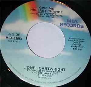 Lionel Cartwright - Give Me His Last Chance / Let The Hard Times Roll
