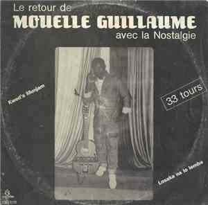 Mouelle Guillaume - Le Retour De Mouelle Guillaume Avec La Nostalgie