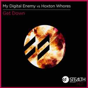 My Digital Enemy Vs. Hoxton Whores - Get Down