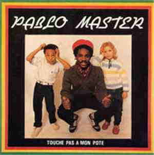 Pablo Master - Touche Pas A Mon Pote