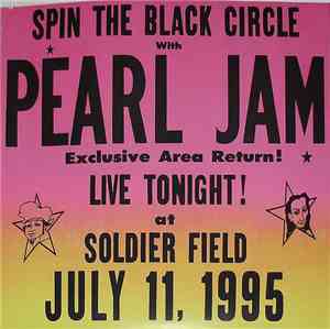 Pearl Jam - Spin The Black Circle - Live Tonight! At Soldier Field, July 11, 1995