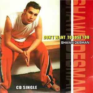Shawn Desman - Don't Want To Lose You