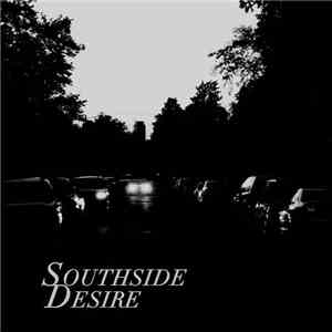 Southside Desire - Songs To Love And Die To