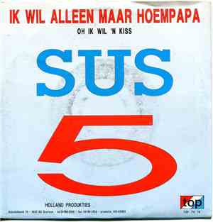 Sus 5 - Ik Wil Alleen Maar Hoempapa