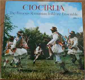The Romanian Folklore Ensemble Ciocîrlia - The Romanian Folklore Ensemble Ciocîrlia Vol. I
