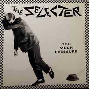 The Selecter - Too Much Pressure