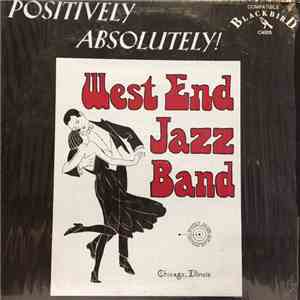 The West End Jazz Band - Positively Absolutely!