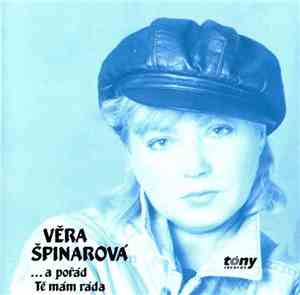Věra Špinarová - ...A Pořád Tě Mám Ráda