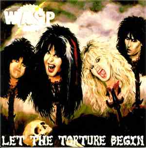 W.A.S.P. - Let The Torture Begin