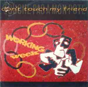 Working Week - Don't Touch My Friend (Touche Pas A Mon Pote)