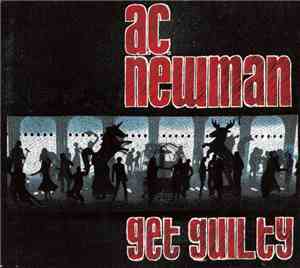 A.C. Newman - Get Guilty