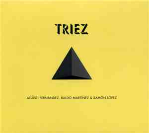Agustí Fernández, Baldo Martínez & Ramón López - Triez