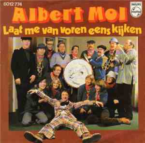 Albert Mol - Laat Me Van Voren Eens Kijken