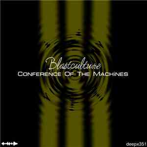 Blastculture - Conference Of The Machines