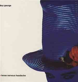 Boy George - Tense Nervous Headache