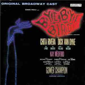 Bye Bye Birdie Original Broadway Cast With Chita Rivera, Dick Van Dyke , Paul Lynde, Dick Gautier, Michael J. Pollard, Susan Watson And Kay Medford - Bye Bye Birdie