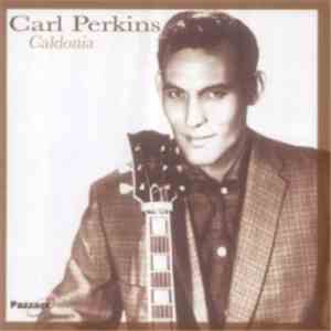 Carl Perkins - Caldonia