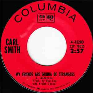 Carl Smith  - My Friends Are Gonna Be Strangers / She Called Me Baby