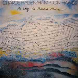 Charlie Haden / Hampton Hawes - As Long As There's Music