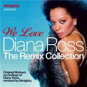 Diana Ross - Almighty Presents: We Love Diana Ross. The Remix Collection (Digital Album)