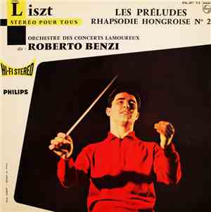 Franz Liszt, Orchestre Des Concerts Lamoureux Dir: Roberto Benzi - Les Préludes / Rhapsodie Hongroise N° 2