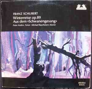 Franz Schubert - Winterreise Op.89 / Aus Dem >>Schanengesang<<