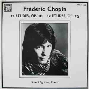 Frédéric Chopin - Youri Egorov - 12 Etudes, Op. 10 / 12 Etudes, Op. 25