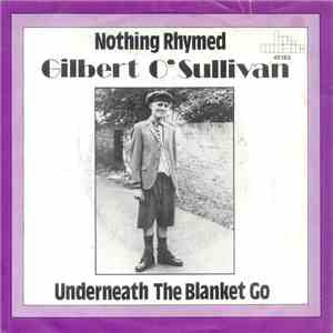 Gilbert O'Sullivan - Nothing Rhymed / Underneath The Blanket Go