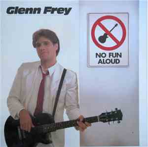 Glenn Frey - No Fun Aloud