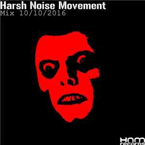 Harsh Noise Movement / Various - 30 Minute Mix For Altered State Radio Show (Broadcast On Air: 16th October 2016)