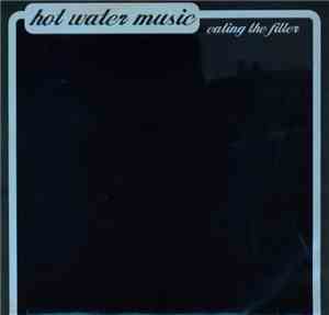 Hot Water Music - Eating The Filler