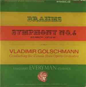 Johannes Brahms - Vladimir Golschmann Conducting Vienna State Opera Orchestra - Symphony No. 4 In E Minor Opus 98