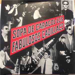 Los Fabulosos Cadillacs - Sopa De Caracol