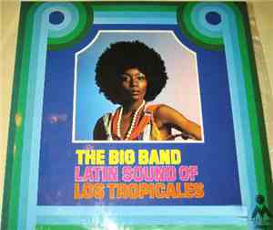 Los Tropicales - The Big Band Latin Sound Of