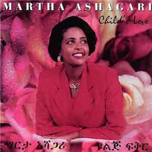 Martha Ashagari - Child's Love (Ye-Lij Fikir)
