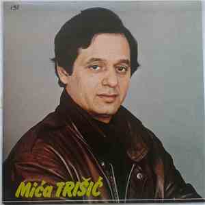 Mića Trišić - Mića Trišić