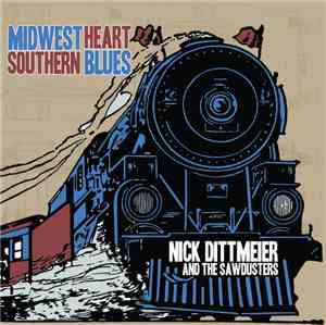 Nick Dittmeier and the Sawdusters - Midwest Heart Southern Blues