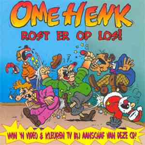 Ome Henk - Rost Er Op Los!