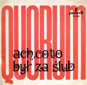 Quorum  - Ach, Co To Był Za Ślub
